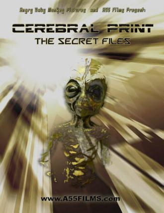 Cerebral Print: The Secret Files (фильм 2005)