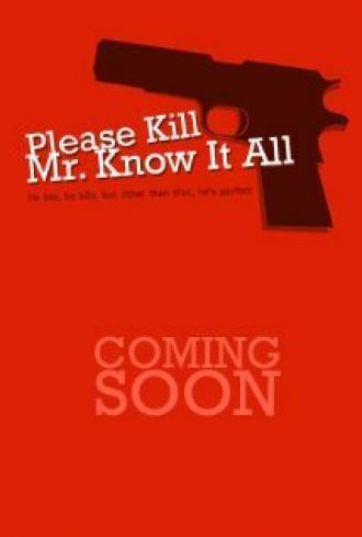 Please Kill Mr. Know It All (фильм 2012)