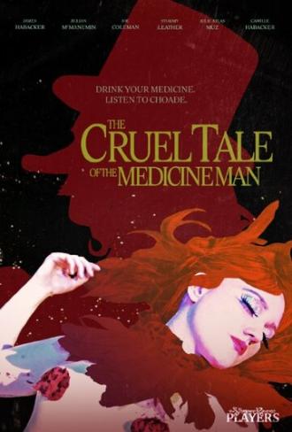 The Cruel Tale of the Medicine Man (фильм 2016)