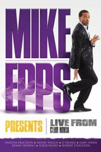 Mike Epps Presents: Live from Club Nokia (фильм 2011)