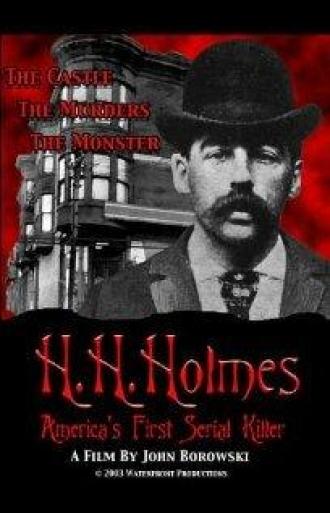 Х.Х. Холмс: Первый американский серийный убийца (фильм 2004)