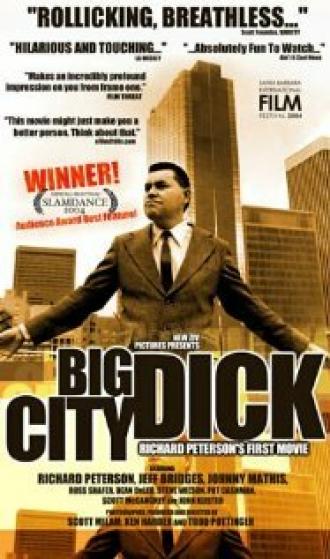 Big City Dick: Richard Peterson's First Movie (фильм 2004)