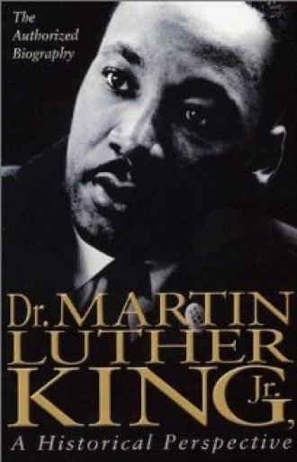 Dr. Martin Luther King, Jr.: A Historical Perspective (фильм 1994)