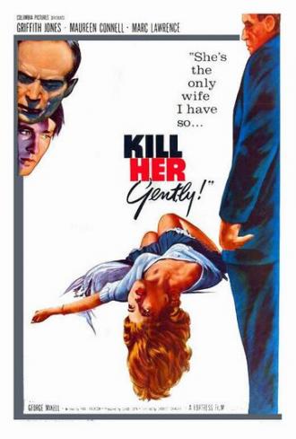 Kill Her Gently (фильм 1957)