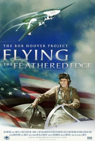 Flying the Feathered Edge: The Bob Hoover Project (фильм 2014)