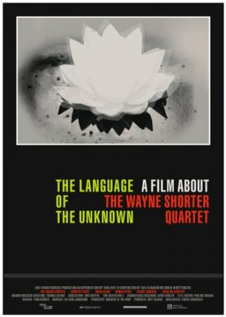 The Language of the Unknown: A Film About the Wayne Shorter Quartet (фильм 2013)