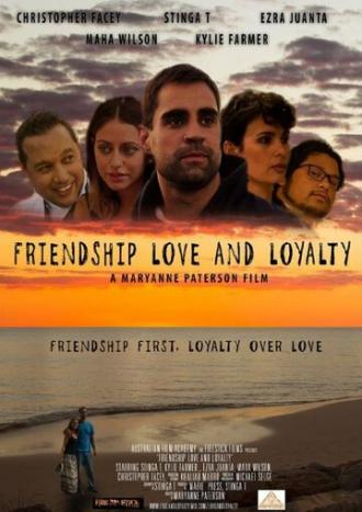 Friendship Love and Loyalty (фильм 2016)