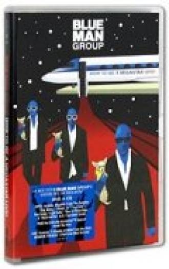 Blue Man Group: How to Be a Megastar 2.0 (фильм 2008)