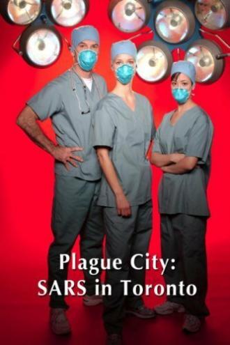 Plague City: SARS in Toronto (фильм 2005)