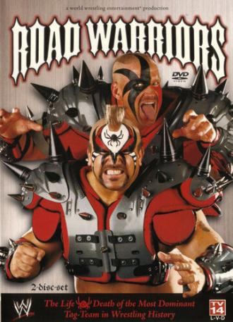 Road Warriors: The Life and Death of Wrestling's Most Dominant Tag Team (фильм 2005)