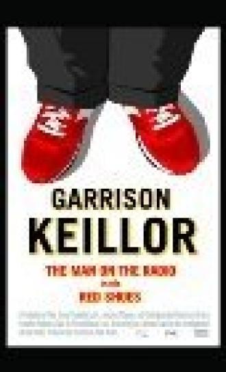Garrison Keillor: The Man on the Radio in the Red Shoes (фильм 2008)