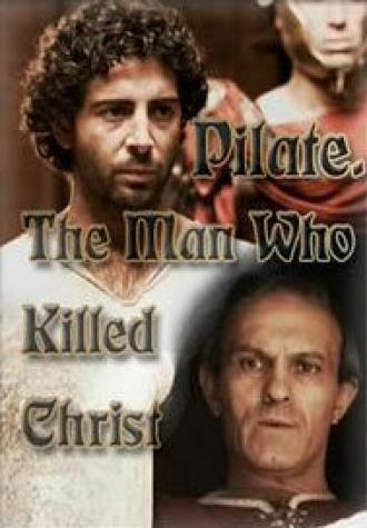 Понтий Пилат — человек, который убил Христа (фильм 2004)