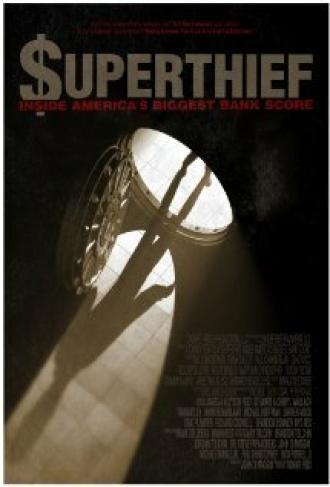 Superthief: Inside America's Biggest Bank Score (фильм 2012)