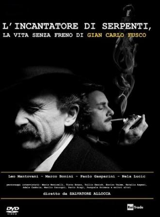 L'incantatore di serpenti, la vita senza freno di Gian Carlo Fusco (фильм 2010)