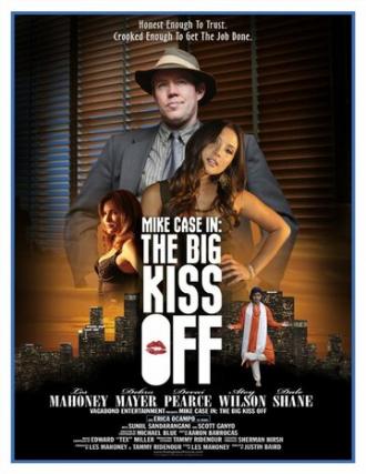 Mike Case in: The Big Kiss Off (фильм 2013)