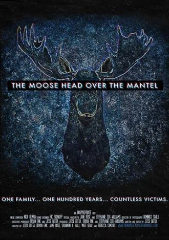 The Moose Head Over the Mantel (фильм 2017)