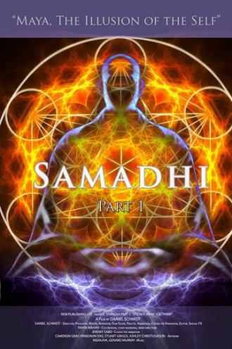 Самадхи, Часть 1. Майя, иллюзия обособленного Я (фильм 2017)