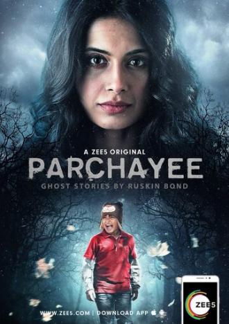 Parchhayee: Ghost Stories by Ruskin Bond (сериал 2019)