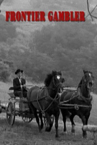 Frontier Gambler (фильм 1956)