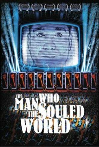 The Man Who Souled the World (фильм 2007)