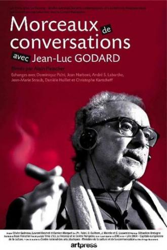 Morceaux de conversations avec Jean-Luc Godard (фильм 2007)