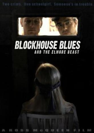 Blockhouse Blues and the Elmore Beast (фильм 2011)
