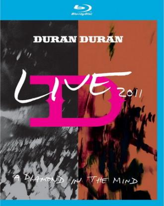 Duran Duran: Live 2011 - A Diamond in the Mind (фильм 2012)