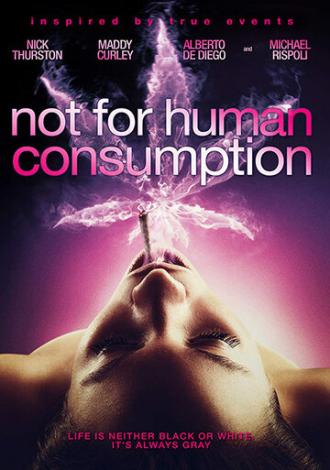 Not for Human Consumption (фильм 2013)