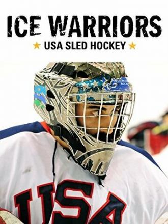 Ice Warriors: USA Sled Hockey (фильм 2014)