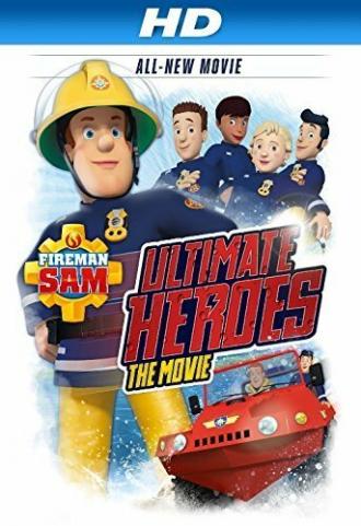 Fireman Sam: Ultimate Heroes - The Movie (фильм 2014)
