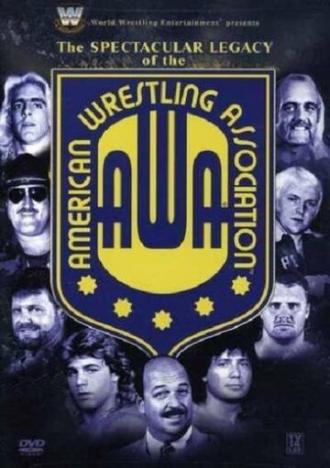 The Spectacular Legacy of the AWA (фильм 2006)