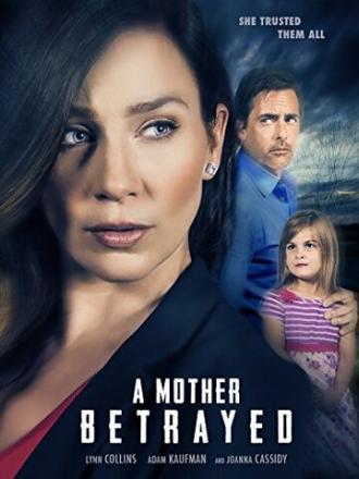 A Mother Betrayed (фильм 2015)