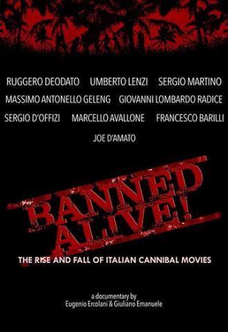 Banned Alive! The Rise and Fall of Italian Cannibal Movies (фильм 2015)