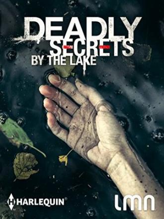 Deadly Secrets by the Lake (фильм 2017)