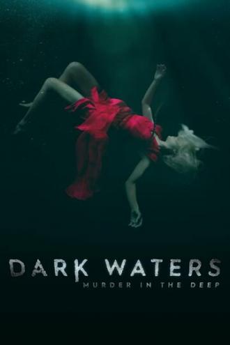Dark Waters: Murder in the Deep (сериал 2018)