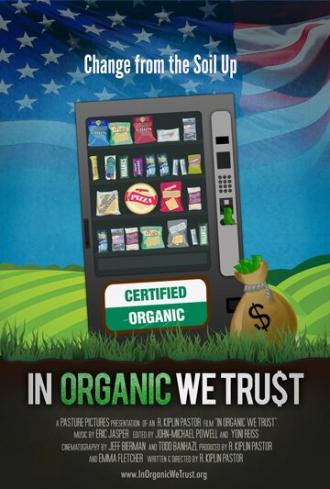 In Organic We Trust (фильм 2012)