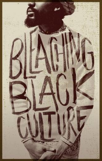 Bleaching Black Culture (фильм 2014)