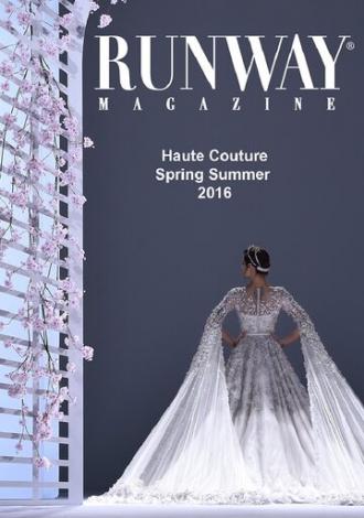 Runway Magazine Haute Couture Spring Summer 2016 Paris Fashion Week (фильм 2016)