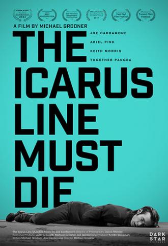 The Icarus Line Must Die (фильм 2017)