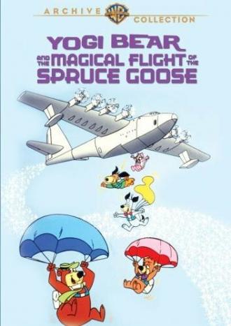Yogi Bear and the Magical Flight of the Spruce Goose (фильм 1987)