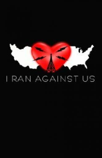 I Ran Against Us (фильм 2010)