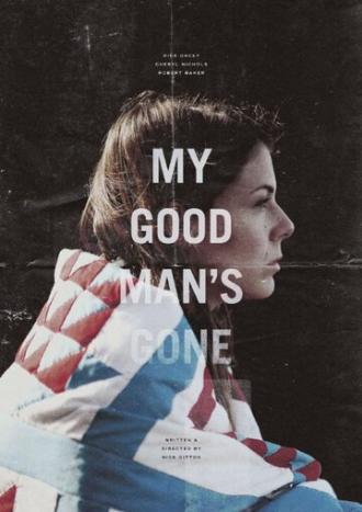 My Good Man's Gone (фильм 2015)