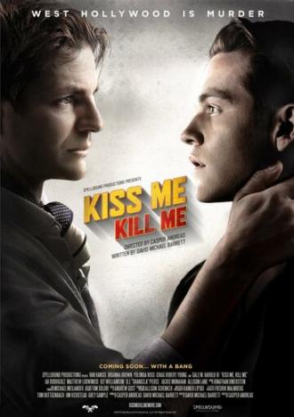 Поцелуй меня, убей меня (фильм 2015)