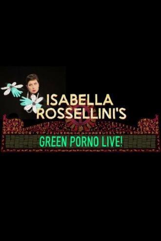 Isabella Rossellini's Green Porno Live (фильм 2015)
