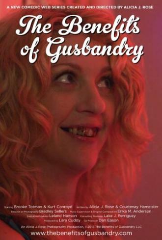 The Benefits of Gusbandry (сериал 2015)