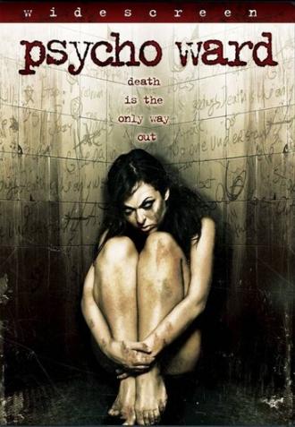 Psycho Ward (фильм 2007)