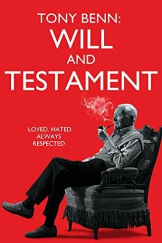 Tony Benn: Will and Testament (фильм 2014)