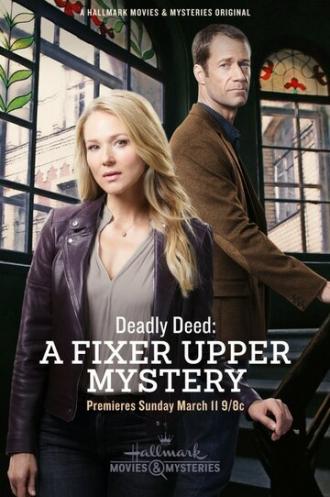 Deadly Deed: A Fixer Upper Mystery (фильм 2018)