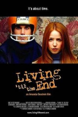 Living 'til the End (фильм 2005)
