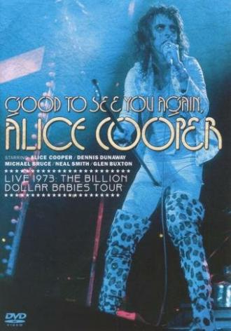 Good to See You Again, Alice Cooper (фильм 1974)